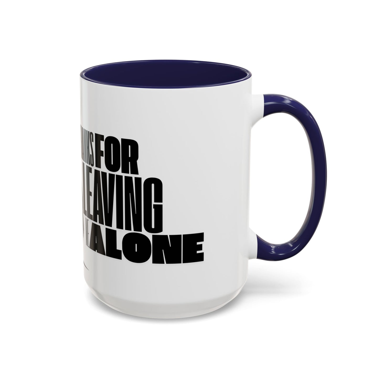Accent Coffee Mug (11, 15oz) - Thanks for Leaving Me Alone