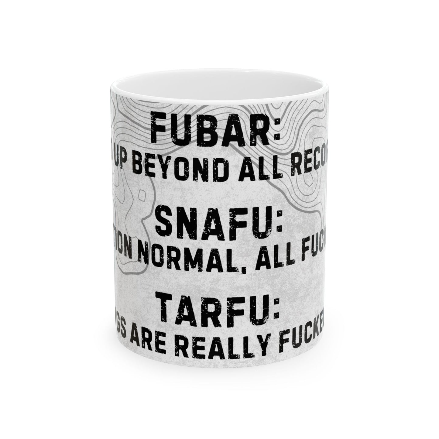 FUBAR, SNAFU, TARFU - If you know, you know.