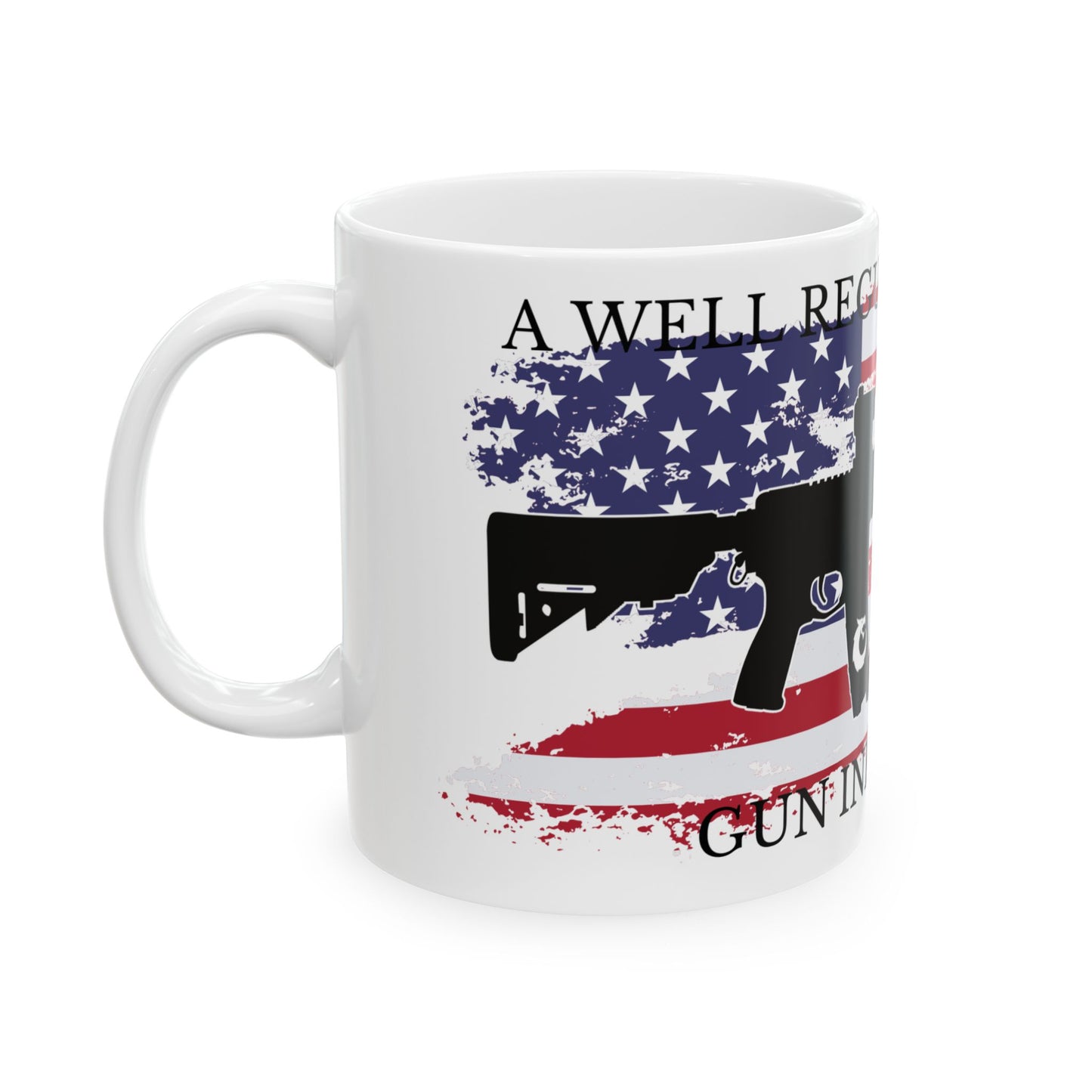 Ceramic Mug, (11oz, 15oz) - A Well Regulated Militia