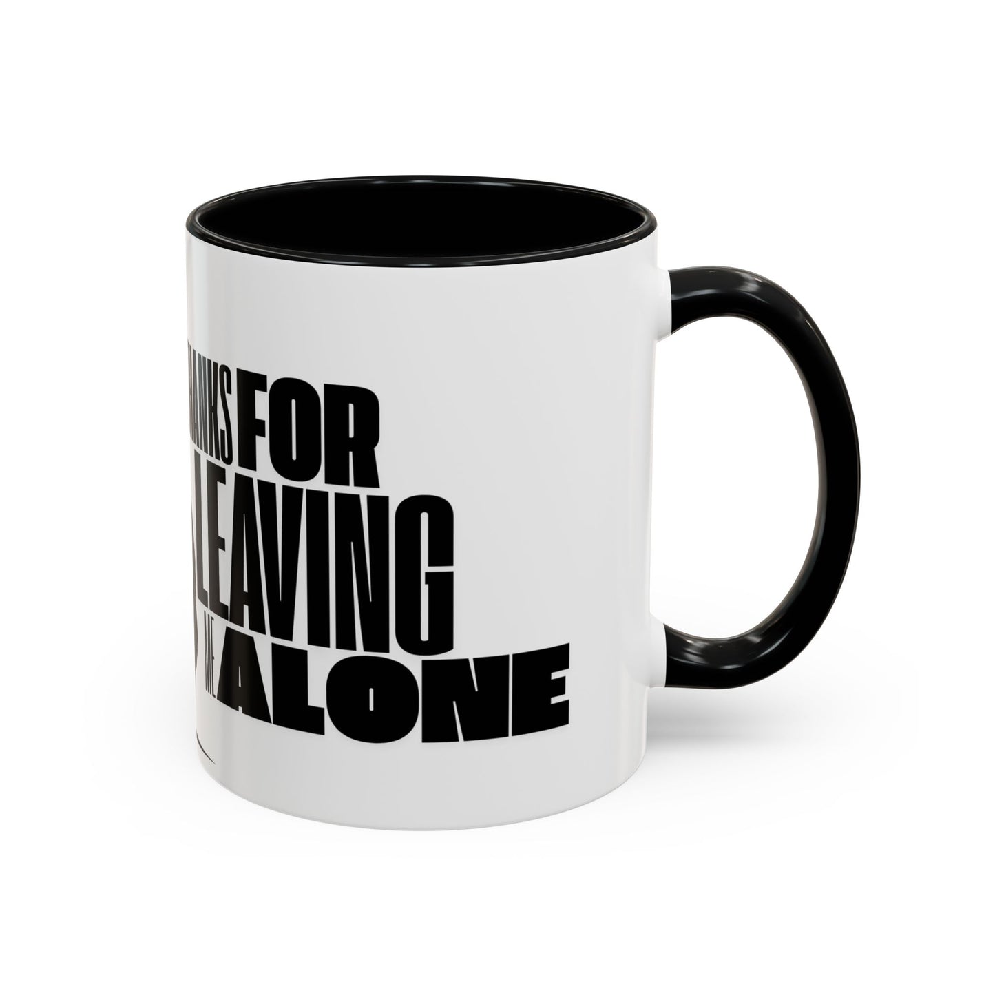 Accent Coffee Mug (11, 15oz) - Thanks for Leaving Me Alone