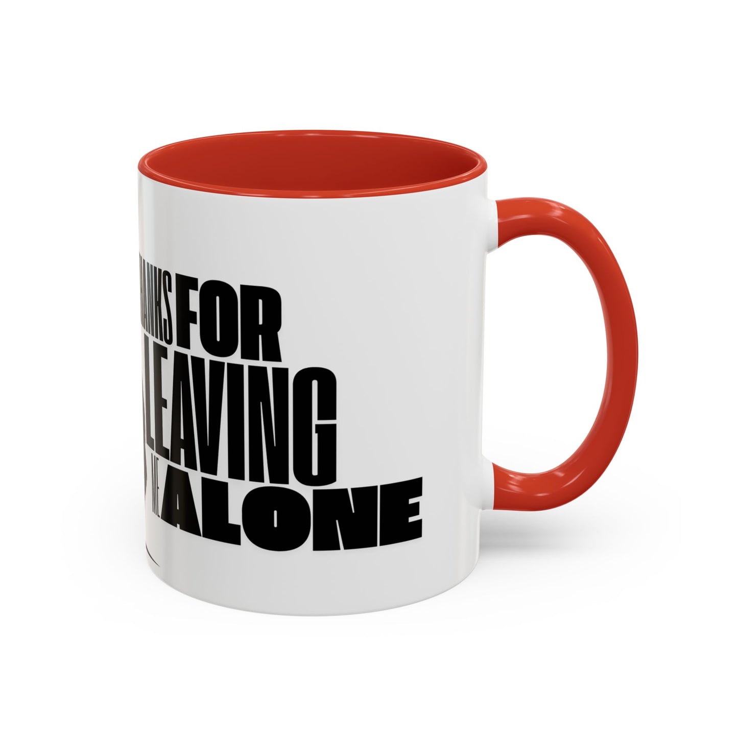 Accent Coffee Mug (11, 15oz) - Thanks for Leaving Me Alone