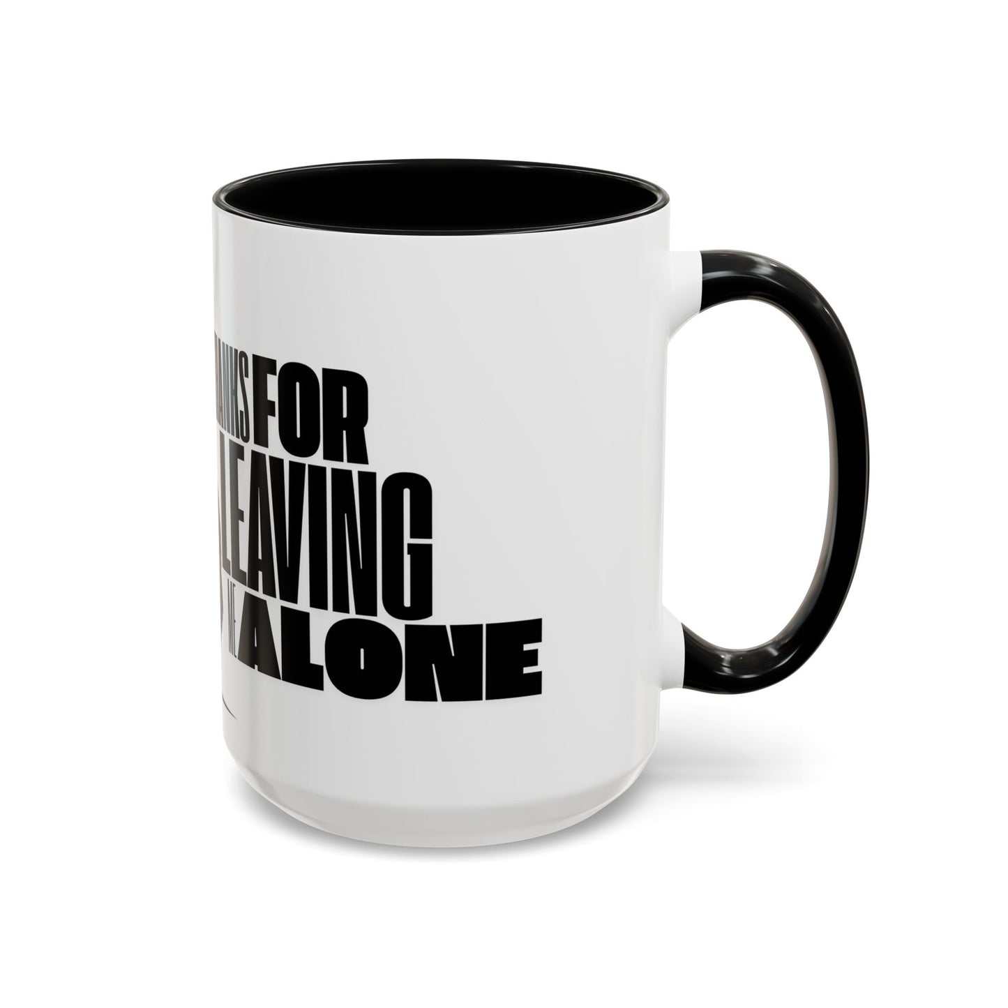 Accent Coffee Mug (11, 15oz) - Thanks for Leaving Me Alone