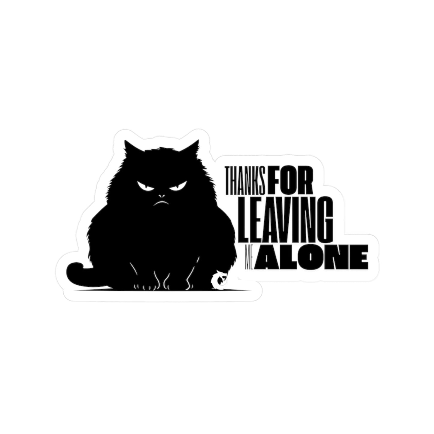 Kiss-Cut Vinyl Decals - Thanks for Leaving Me Alone